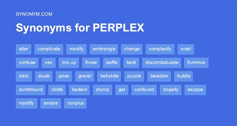 53 Synonyms & Antonyms for PERPLEX .